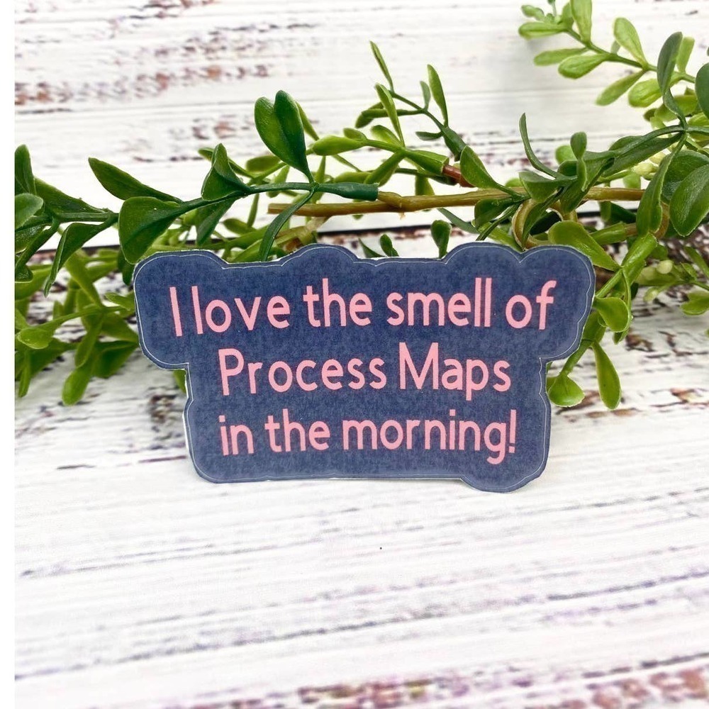 I love the smell of process maps in the morning Work Humor Sticker office Humor
